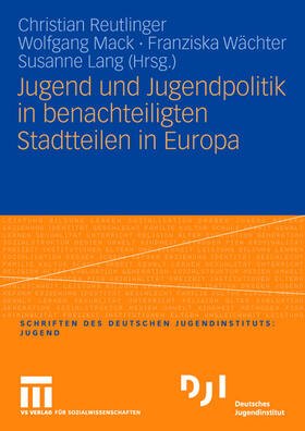 Reutlinger / Mack / Wächter | Jugend und Jugendpolitik in benachteiligten Stadtteilen in E | Buch | 978-3-531-14737-6 | sack.de