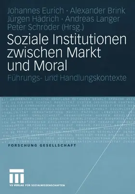 Eurich / Brink / Schröder |  Soziale Institutionen zwischen Markt und Moral | Buch |  Sack Fachmedien