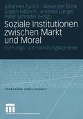 Eurich / Brink / Hädrich |  Soziale Institutionen zwischen Markt und Moral | Buch |  Sack Fachmedien