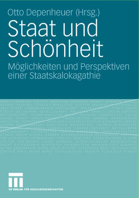 Depenheuer | Staat und Schönheit | Buch | 978-3-531-14768-0 | sack.de