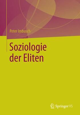 Imbusch | Soziologie der Eliten | Buch | 978-3-531-14787-1 | sack.de
