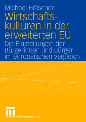Hölscher | Wirtschaftskulturen in der erweiterten EU | Buch | 978-3-531-14791-8 | www.sack.de