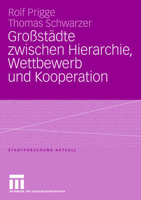 Prigge / Schwarzer |  Schwarzer, T: Großstädte zwischen Hierarchie, Wettbewerb und | Buch |  Sack Fachmedien