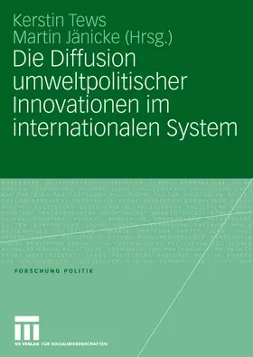 Jänicke / Tews |  Die Diffusion umweltpolitischer Innovationen im internationalen System | Buch |  Sack Fachmedien