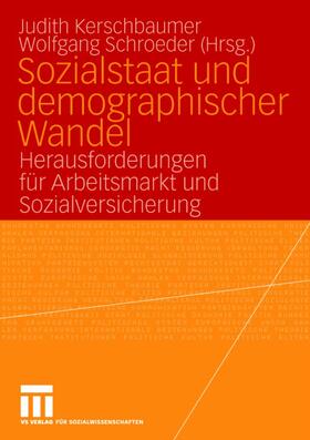 Kerschbaumer / Schroeder | Sozialstaat und demographischer Wandel | Buch | 978-3-531-14846-5 | sack.de