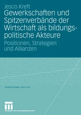 Kreft |  Gewerkschaften und Spitzenverbände der Wirtschaft als bildungspolitische Akteure | Buch |  Sack Fachmedien