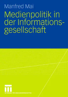 Mai | Medienpolitik in der Informationsgesellschaft | Buch | 978-3-531-14855-7 | www.sack.de