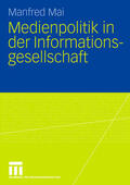 Mai |  Mai, M: Medienpolitik in der Informationsgesellschaft | Buch |  Sack Fachmedien