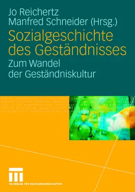 Schneider / Reichertz |  Sozialgeschichte des Geständnisses | Buch |  Sack Fachmedien