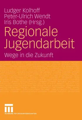 Kolhoff / Bothe / Wendt |  Regionale Jugendarbeit | Buch |  Sack Fachmedien