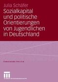 Schäfer |  Schäfer, J: Sozialkapital und politische Orientierungen von | Buch |  Sack Fachmedien