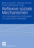 Schmitt / Hillebrandt / Florian |  Reflexive soziale Mechanismen | Buch |  Sack Fachmedien