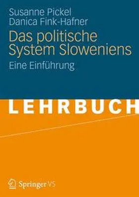 Pickel / Fink-Hafner |  Das politische System Sloweniens | Buch |  Sack Fachmedien