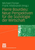 Florian / Hillebrandt |  Pierre Bourdieu: Neue Perspektiven für die Soziologie der Wi | Buch |  Sack Fachmedien