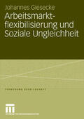 Giesecke |  Giesecke, J: Arbeitsmarktflexibilisierung und Soziale Unglei | Buch |  Sack Fachmedien