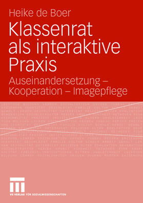 de Boer | Klassenrat als interaktive Praxis | Buch | 978-3-531-15134-2 | sack.de