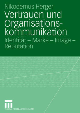 Herger | Herger, N: Vertrauen und Organisationskommunikation | Buch | 978-3-531-15136-6 | sack.de