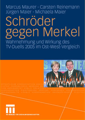Maurer / Reinemann / Maier | Maurer, M: Schröder gegen Merkel | Buch | 978-3-531-15137-3 | sack.de