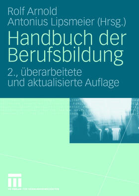 Arnold / Lipsmeier | Handbuch der Berufsbildung | Buch | 978-3-531-15162-5 | sack.de