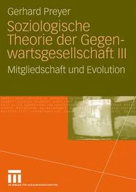 Preyer | Soziologische Theorie der Gegenwartsgesellschaft III | Buch | 978-3-531-15165-6 | sack.de