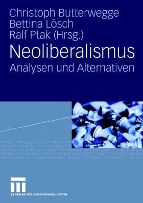 Butterwegge / Ptak / Lösch |  Neoliberalismus | Buch |  Sack Fachmedien