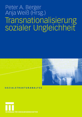 Berger / Weiß |  Transnationalisierung sozialer Ungleichheit | Buch |  Sack Fachmedien