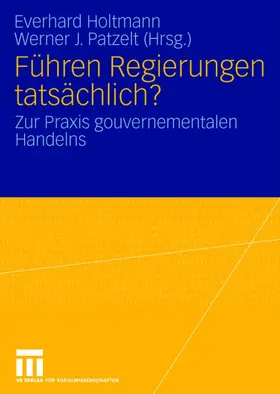 Patzelt / Holtmann |  Führen Regierungen tatsächlich? | Buch |  Sack Fachmedien
