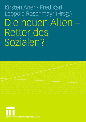 Aner / Rosenmayr / Karl | Die neuen Alten - Retter des Sozialen? | Buch | 978-3-531-15230-1 | sack.de