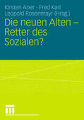 Aner / Rosenmayr / Karl |  Die neuen Alten - Retter des Sozialen? | Buch |  Sack Fachmedien