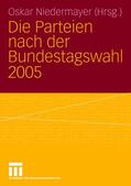 Niedermayer |  Die Parteien nach der Bundestagswahl 2005 | Buch |  Sack Fachmedien