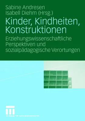 Diehm / Andresen | Kinder, Kindheiten, Konstruktionen | Buch | 978-3-531-15255-4 | sack.de