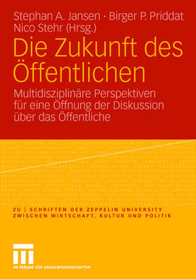 Jansen / Priddat / Stehr | Zukunft des Öffentlichen | Buch | 978-3-531-15282-0 | sack.de