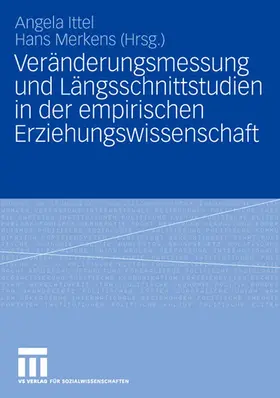 Ittel / Merkens |  Veränderungsmessung und Längsschnittstudien in der empirischen Erziehungswissenschaft | Buch |  Sack Fachmedien
