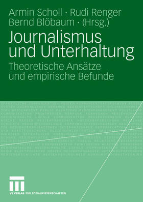Scholl / Blöbaum / Renger | Journalismus und Unterhaltung | Buch | 978-3-531-15291-2 | sack.de