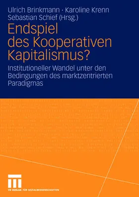 Brinkmann / Krenn / Schief |  Endspiel des Kooperativen Kapitalismus? | Buch |  Sack Fachmedien