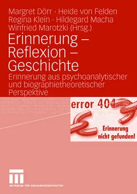 Dörr / Felden / Marotzki |  Erinnerung - Reflexion - Geschichte | Buch |  Sack Fachmedien
