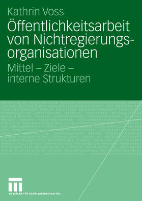 Voss | Voss, K: Öffentlichkeitsarbeit von Nichtregierungsorganisati | Buch | 978-3-531-15347-6 | sack.de