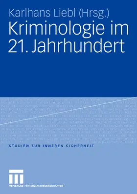 Liebl |  Kriminologie im 21. Jahrhundert | Buch |  Sack Fachmedien