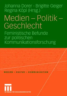 Dorer / Köpl / Geiger |  Medien - Politik - Geschlecht | Buch |  Sack Fachmedien