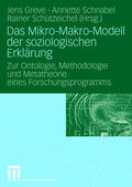 Greve / Schützeichel / Schnabel |  Das Mikro-Makro-Modell der soziologischen Erklärung | Buch |  Sack Fachmedien