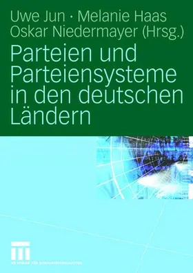 Jun / Haas / Niedermayer |  Parteien und Parteiensysteme in den deutschen Ländern | Buch |  Sack Fachmedien