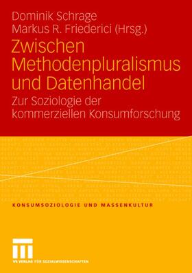 Schrage / Friederici |  Zwischen Methodenpluralismus und Datenhandel | Buch |  Sack Fachmedien