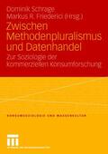 Schrage / Friederici |  Zwischen Methodenpluralismus und Datenhandel | Buch |  Sack Fachmedien