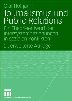 Hoffjann | Hoffjann, O: Journalismus und Public Relations | Buch | 978-3-531-15530-2 | sack.de