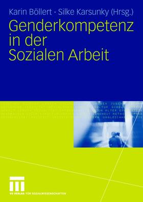 Karsunky / Böllert | Genderkompetenz in der Sozialen Arbeit | Buch | 978-3-531-15562-3 | sack.de