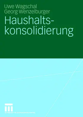 Wagschal / Wenzelburger |  Haushaltskonsolidierung | Buch |  Sack Fachmedien