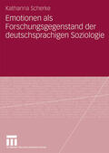 Scherke |  Emotionen als Forschungsgegenstand der deutschsprachigen Soziologie | Buch |  Sack Fachmedien