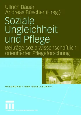 Büscher / Bauer |  Soziale Ungleichheit und Pflege | Buch |  Sack Fachmedien
