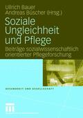 Bauer / Büscher |  Soziale Ungleichheit und Pflege | Buch |  Sack Fachmedien
