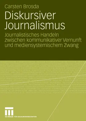 Brosda |  Diskursiver Journalismus | Buch |  Sack Fachmedien